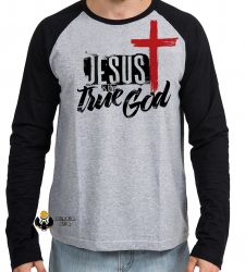 Camiseta Manga Longa Jesus Cristo verdadeiro Deus